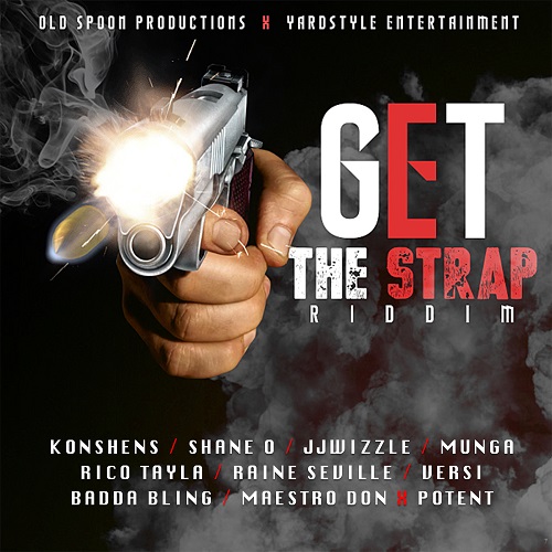 00. Old Spoon Productions & Yardstyle Entertainment - Get The Strap Riddim.jpg