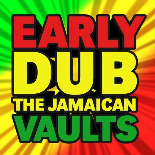 000-va-early_dub_the_jamaican_vaults-2011.jpg