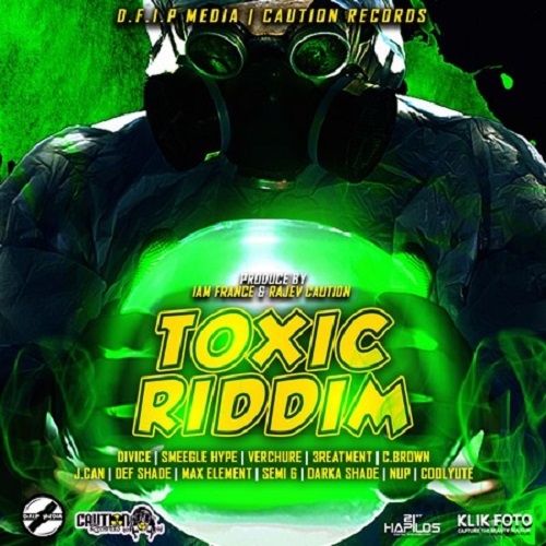 Toxic_Riddim_Full_Promo_D_F_I_P_Media_Caution_Records.jpg