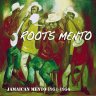 Roots Mento (Jamaican Mento 1951 - 1956)