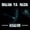 Break Ya Neck Riddim (2002)