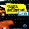 The Biggest Ragga Dancehall Anthems 2000