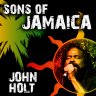Sons of Jamaica - John Holt (2011)