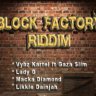 Block Factory Riddim (2012)