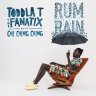 Toddla T ft. The Fanatix Chi Ching Ching - Rum Rain (2019)