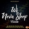 Wi Neva Sleep Riddim (2020)