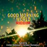 Good Morning World Riddim (2020)