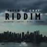 Patch Of Gray Riddim (2021)