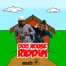 Dog House Riddim (2022)