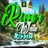 River Wata Riddim - 2018