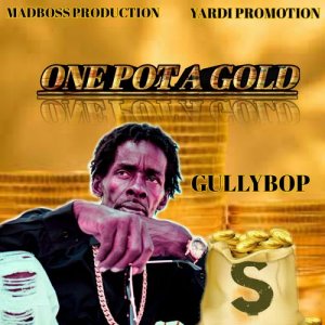 Gully Bop - One Pot a Gold
