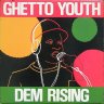 Ghetto Youth Dem Rising (1988)