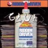 Riddim Driven - Glue