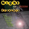 Night Creature Riddim (2009)