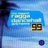 The Biggest Ragga Dancehall Anthems '99
