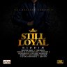 Still Loyal Riddim (2019)