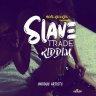 Slave Trade Riddim (2019)