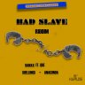 Bad Slave Riddim (2019)