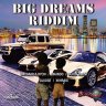 Big Dreams Riddim (2019)