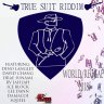 True Suit Riddim (2018)