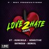 Love 2 Hate Riddim (2017)