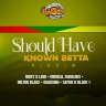 Should Have Known Betta Riddim (2019)