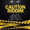 Caution Riddim (2019)