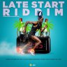 Late Start Riddim (2020)