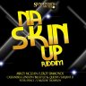 Nah Skin Up Riddim (2014)