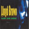 Lloyd Brown - Said and Done (2008)