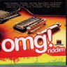 O.M.G. Riddim (2011)