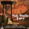 Nuh Waste Time Riddim (2022)