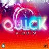 Quick Riddim (2022)