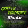 Gentle Reminder Riddim (2023)