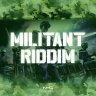 Militant Riddim (2023)