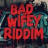 Bad Wifey Riddim (2025)