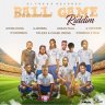 Ball Game Riddim (2017)